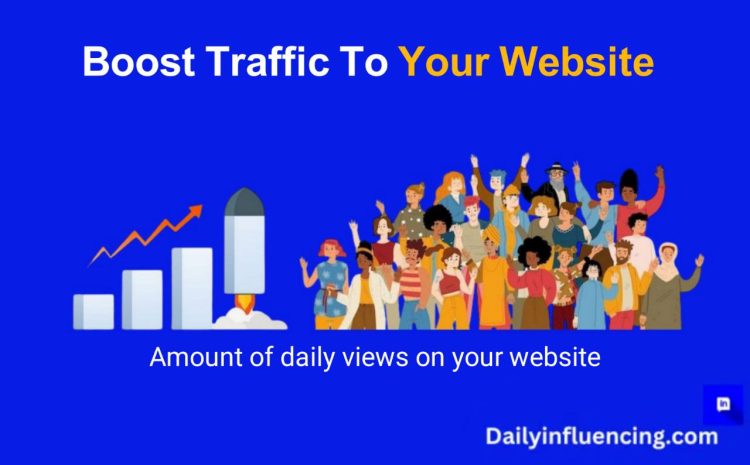  How To Boost Traffic To Your Website