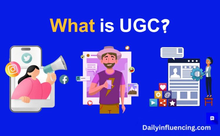  What is User Generated Content (UGC) Creation?