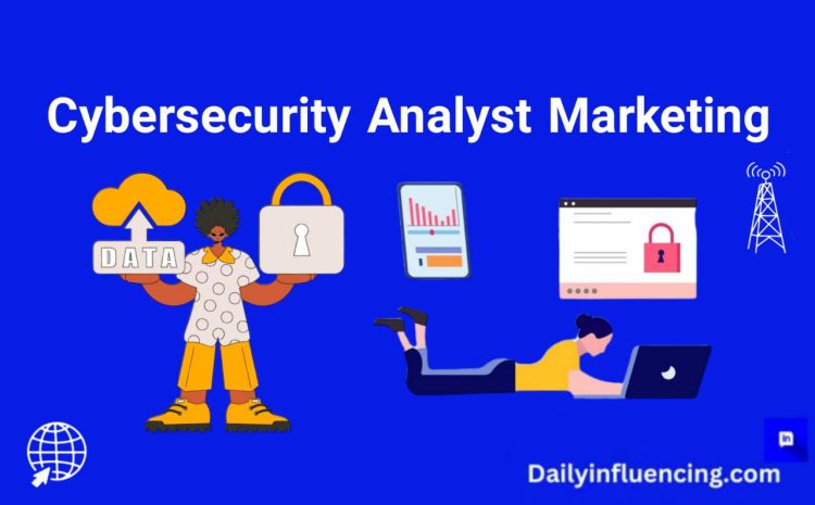  Cybersecurity Analyst Marketing: Data Protection Expert Insights