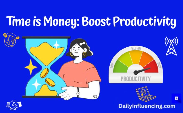  Time is Money: How Influencers Can Boost Productivity with the Right Tools