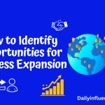 How to identify opportunities for business expansion