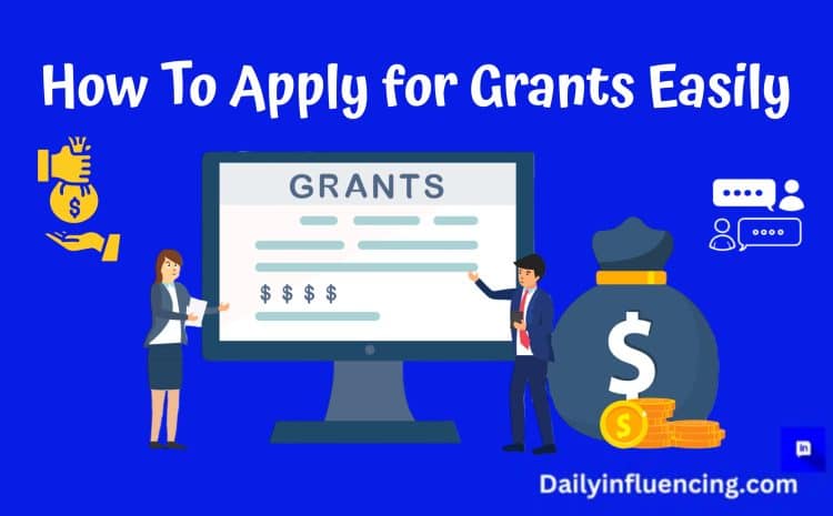  How to Apply for Grants: A Comprehensive Guide for 2025