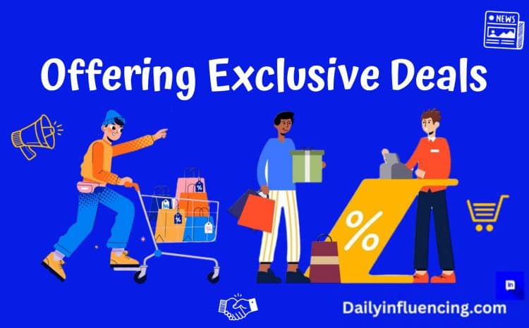  Offering Exclusive Deals: How to create a Sense of Urgency and Drive Sales