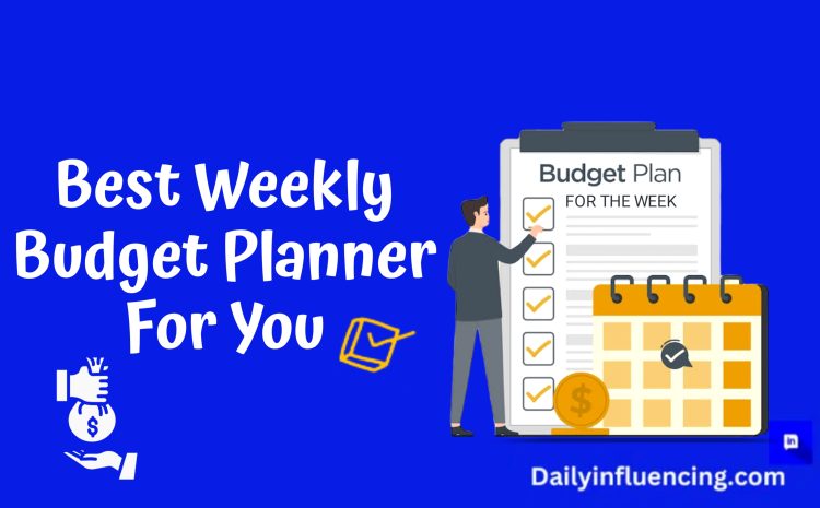  5 Amazing Weekly Budget Planner & Methods for 2025