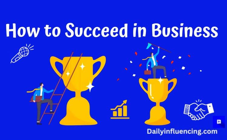  How To Succeed In Business