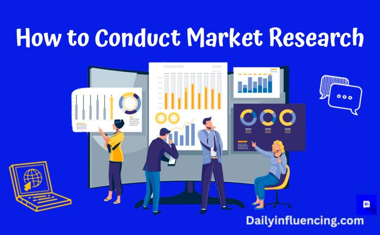  How To Conduct Market Research