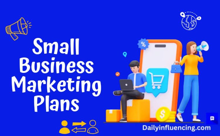  How To Craft Small Business Marketing Plans On a Tight Budget
