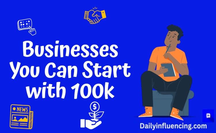  What Business Can I Start With 100K