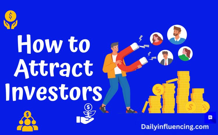  How To Attract Investors To Your Small Business