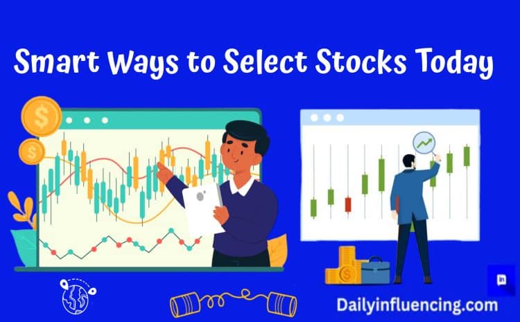  How to Select Stocks to Invest in: A Smart Guide for Beginners